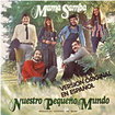 NUESTRO PEQUENO MUNDO / Mama Samba / Whisky In The Jar